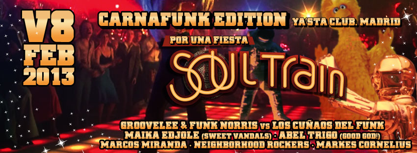 V8 Febrero 2013. Por una Fiesta Soul Train. Carnafunk Edition.