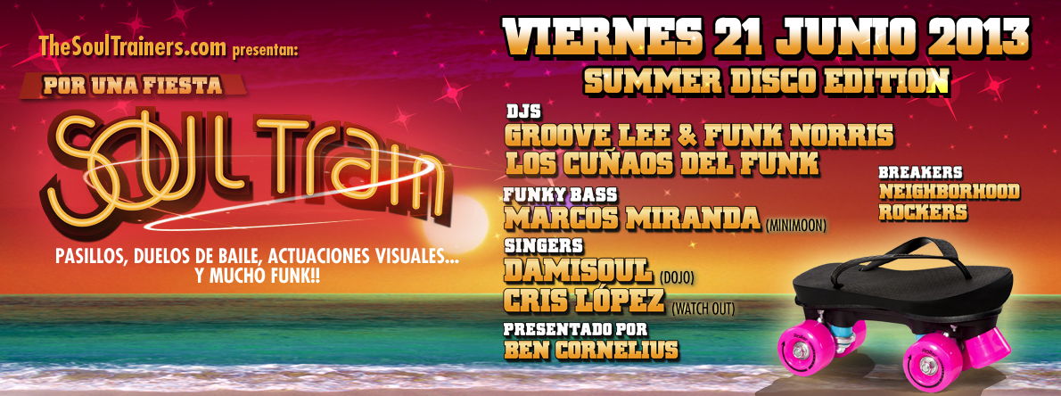 Soul Train V – Summer Disco Edition. V21 junio 2013 – Yasta. Madrid.