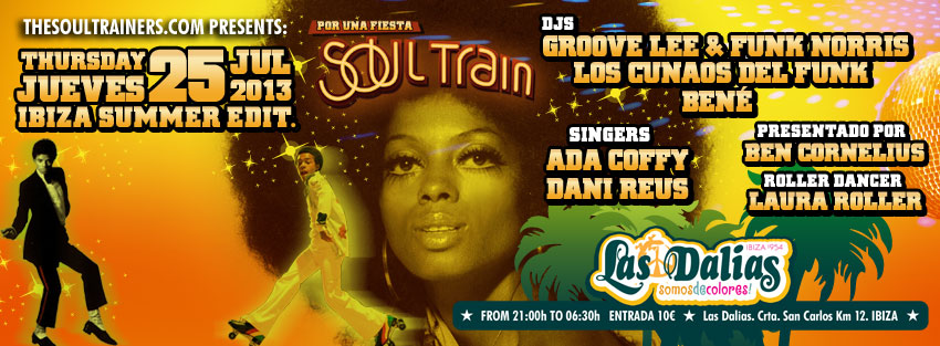 JUEVES 25 DE JULIO – SOUL TRAIN IBIZA SUMMER EDITION @ LAS DALIAS