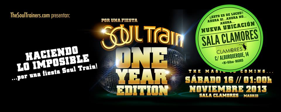 SABADO 16 NOVIEMBRE – SOUL TRAIN VII – ONE YEAR EDITION @ Sala CLAMORES